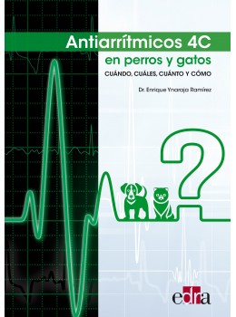 Antiarrítmicos 4C En Perros Y Gatos; Cuándo, Cuáles, Cuánto Y Cómo