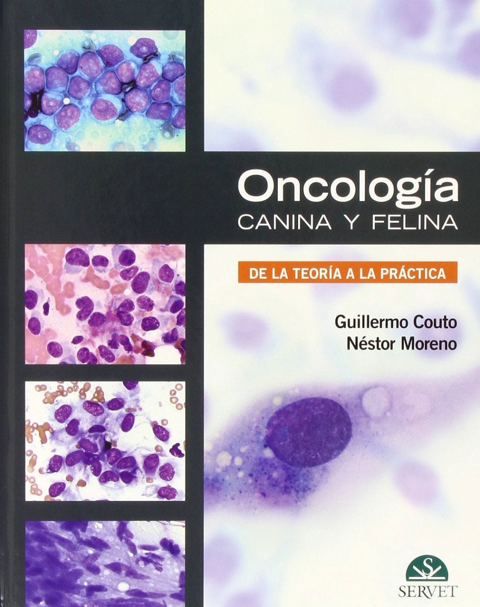 Oncología Canina Y Felina. De La Teoría A La Practica