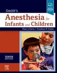 Smith'S Anesthesia For Infants And Children, 10Th Edition