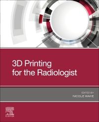 3D Printing For The Radiologist, 1St Edition