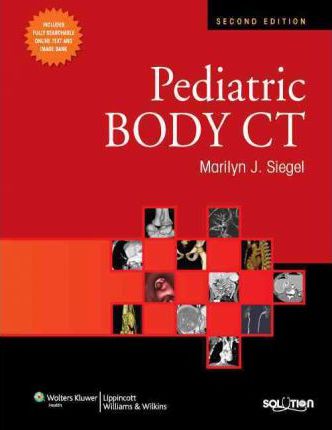 Pediatric Body Ct (Book With Access Code) 2Ed.
