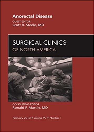 Anorectal Disease, An Issue Of Surgical Clinics