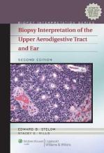 Biopsy Interpretation Of The Upper Aerodigestive Tract And Ear (Biopsy Interpretation Series) 2Nd Ed