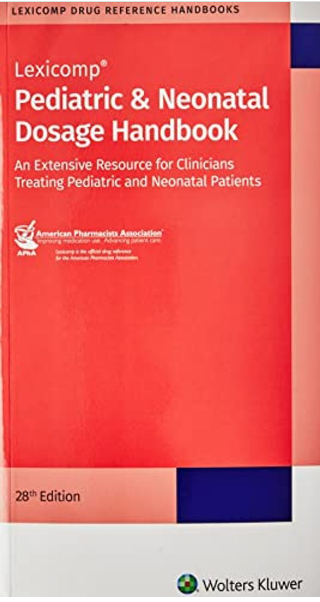 Pediatric & Neonatal Dosage Handbook.