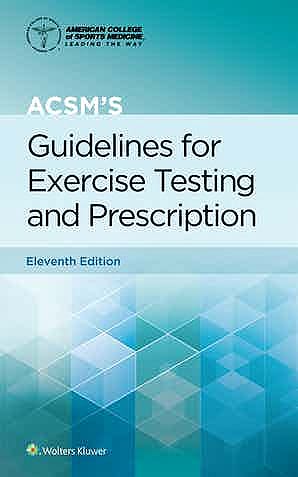 Acsm'S Guidelines For Exercise Testing And Prescription American College Of Sports Medicine