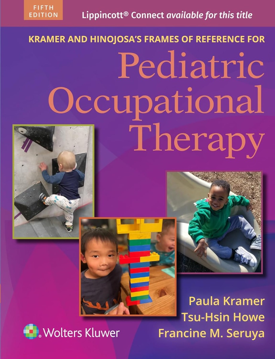 KRAMER and HINOJOSA's Frames of Reference for Pediatric Occupational Therapy