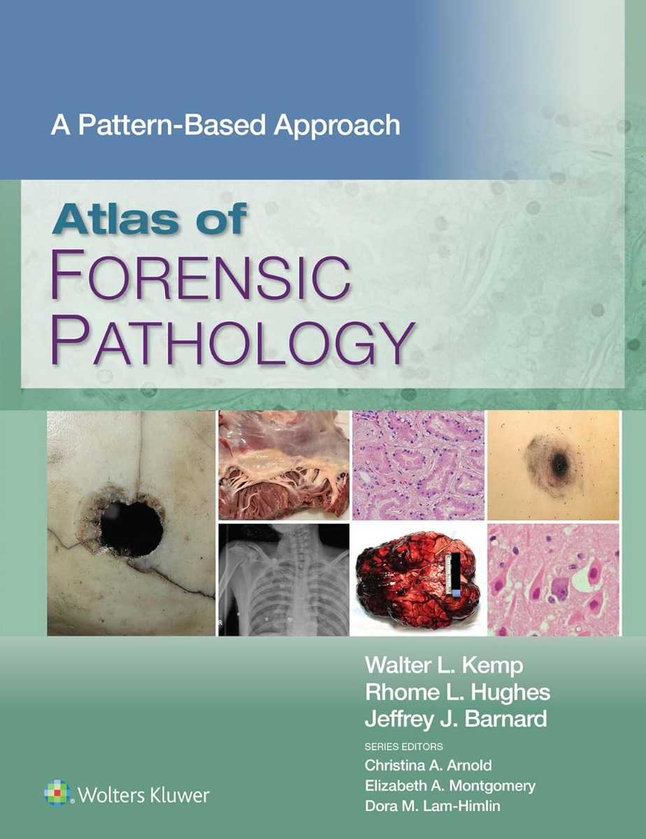 Atlas of Forensic Pathology. A Pattern Based Approach