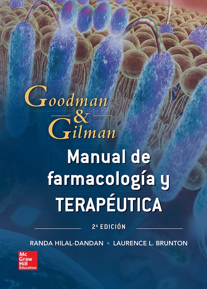 Goodman & Gilman. Manual de Farmacología y Terapéutica.