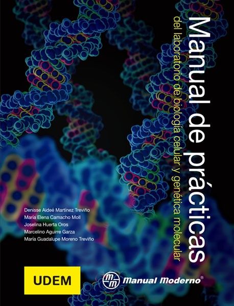 Manual De Prácticas Del Laboratorio De Biología Celular Y Genética Molecular.