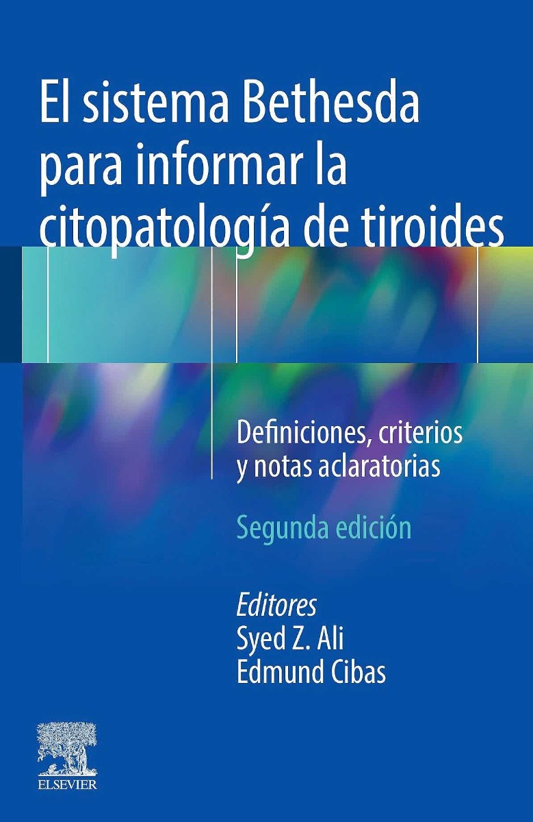 El Sistema Bethesda Para Informar La Citopatología De Tiroides. Definiciones, Criterios Y Notas Aclaratorias