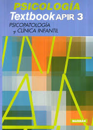 Psicología. Textbook Apir 3. Psicopatología Y Clínica Infantil.