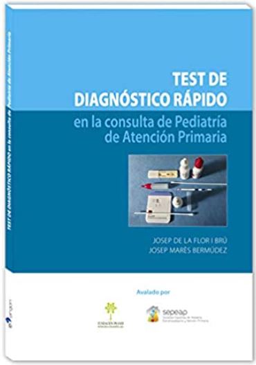 Test De Diagnóstico Rápido En La Consulta De Pediatría De Atención Primaria (Spanish Edition)