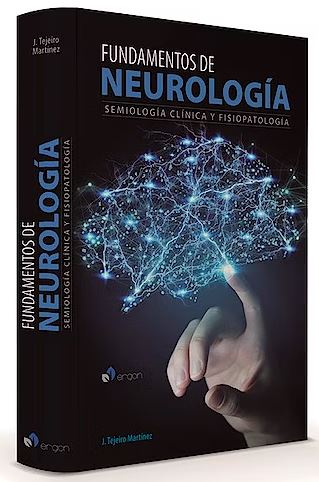 Fundamentos de Neurología. Semiología Clínica y Fisiopatología