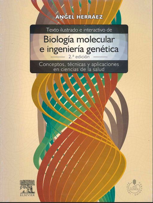 Texto Ilustrado E Interactivo De Biología Molecular E Ingenieria Genética. Conceptos, Técnicas Y Aplicaciones En Ciencias De La Salud