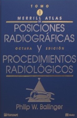 Merrill Atlas de Posiciones Radiográficas y Procedimientos Radiológicos 3 vols