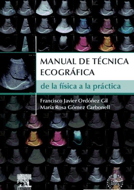 Manual De Tecnica Ecografica. De La Fisica A La Practica