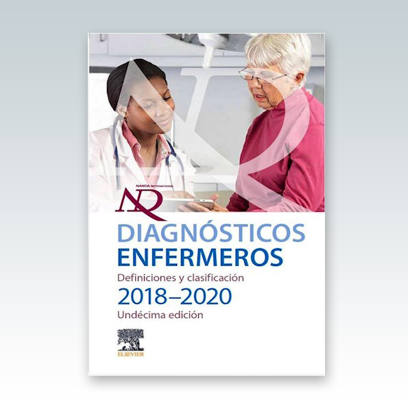 Diagnósticos Enfermeros. Definiciones Y Clasificación. Edición Hispanoamericana. 11ª Edición. 2018 – 2020