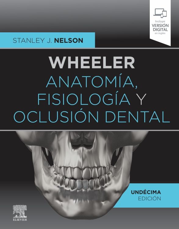 Wheeler Anatomía, Fisiología Y Oclusión Dental (Incluye Versión Digital En Inglés)