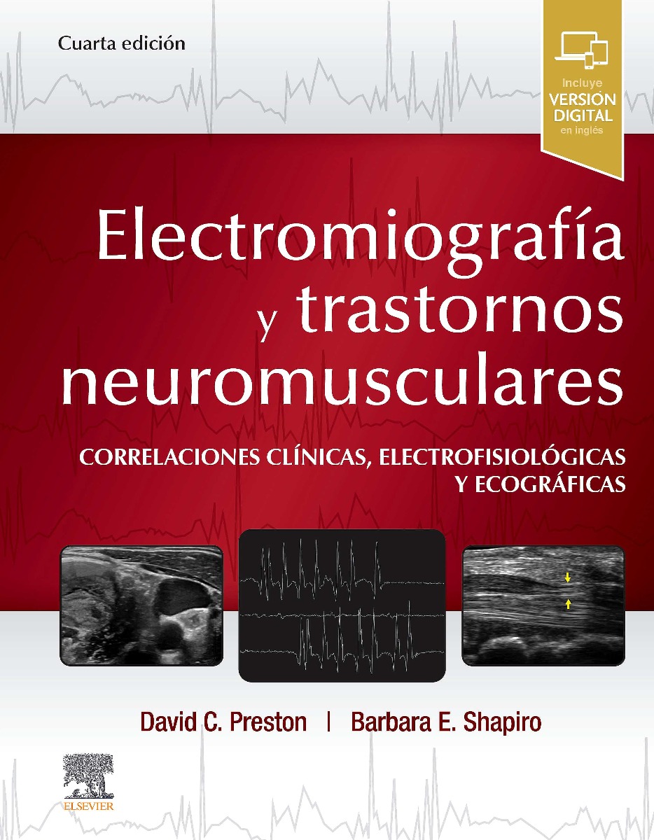 Electromiografía Y Trastornos Neuromusculares. Correlaciones Clínicas, Electrofisiológicas Y Ecográficas