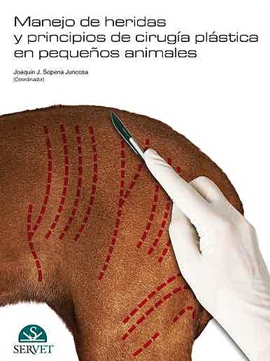 Manejo De Heridas Y Principios De Cirugia Plastica En Pequeños Animales