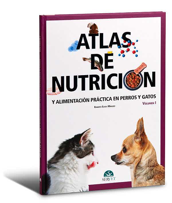 Atlas De Nutricion Y Alimentacion Practica En Perros Y Gatos Vol. I