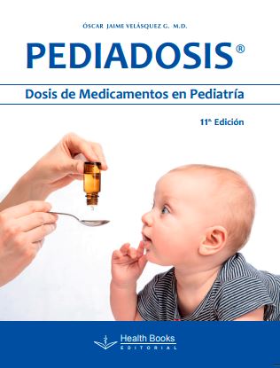 Pediadosis Dosis De Medicamentos En Pediatría 11Ed.