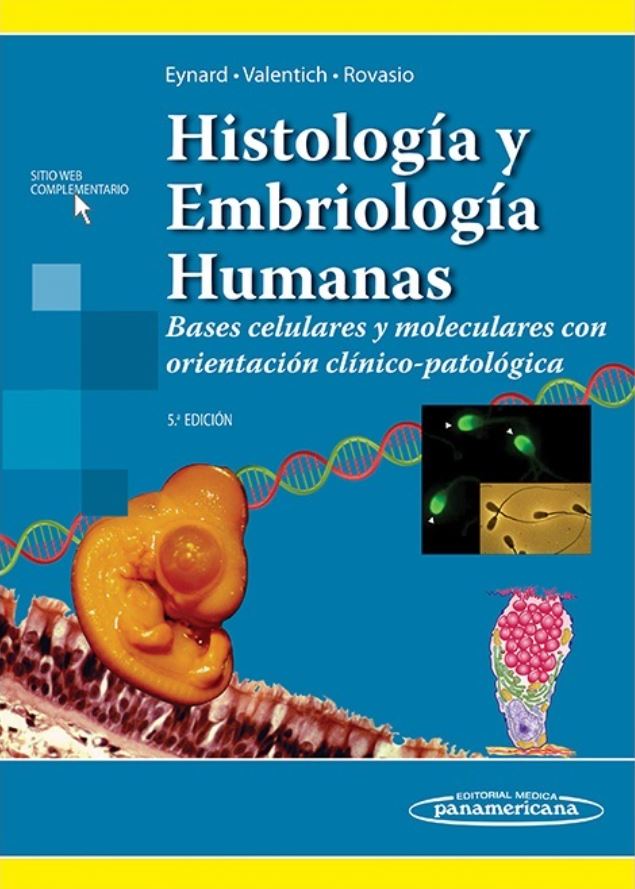 Histología Y Embriología Humanas Bases Celulares Y Moleculares Con Orientación Clínico-Patológica