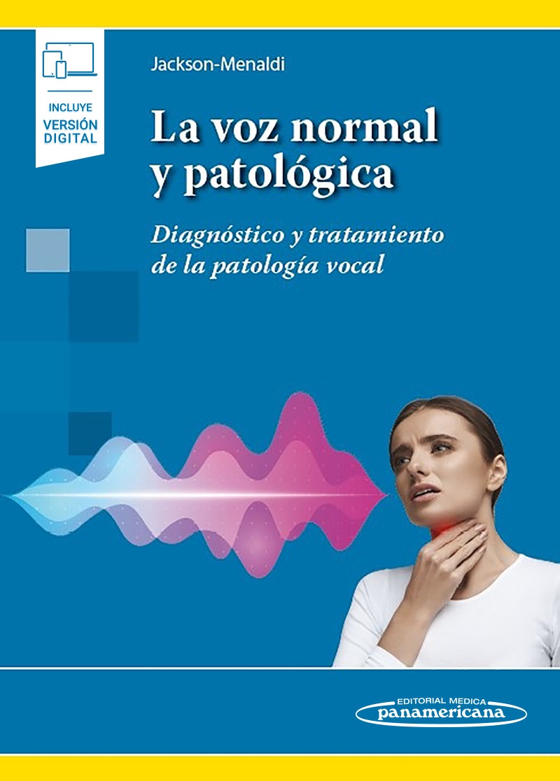 La Voz Normal Y Patológica Diagnóstico Y Tratamiento De La Patología Vocal Incluye Ebook