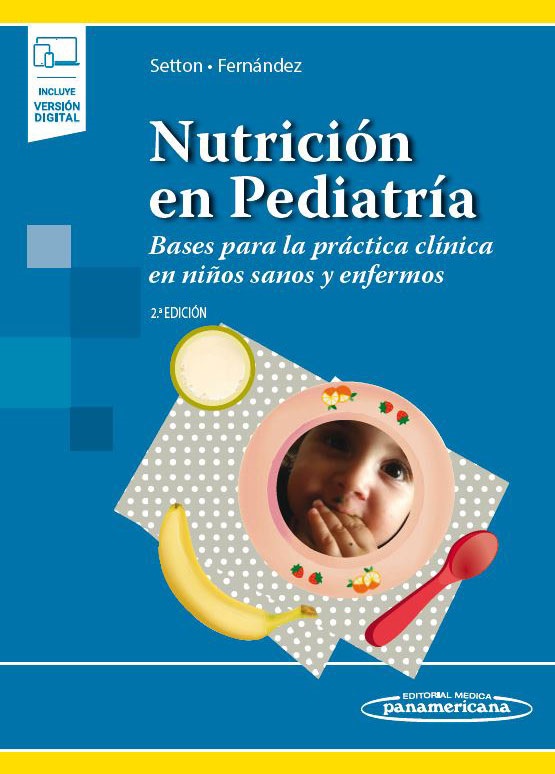 Nutrición En Pediatría Bases Para La Práctica Clínica En Niños Sanos Y Enfermos