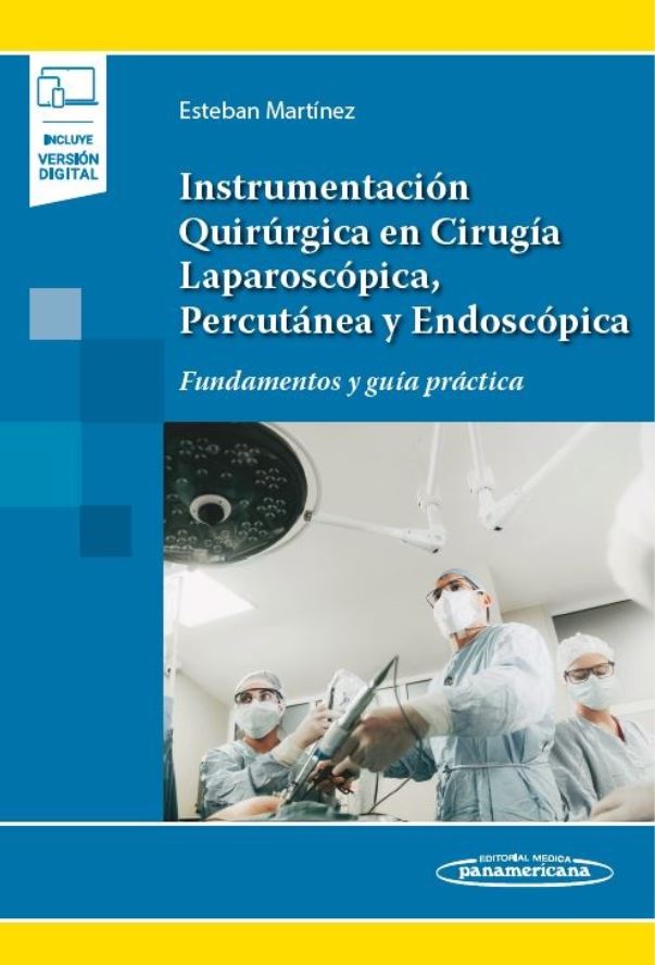 Instrumentación Quirúrgica En Cirugía Laparoscópica Percutánea Y Endoscópica Fundamentos Y Guía Práctica