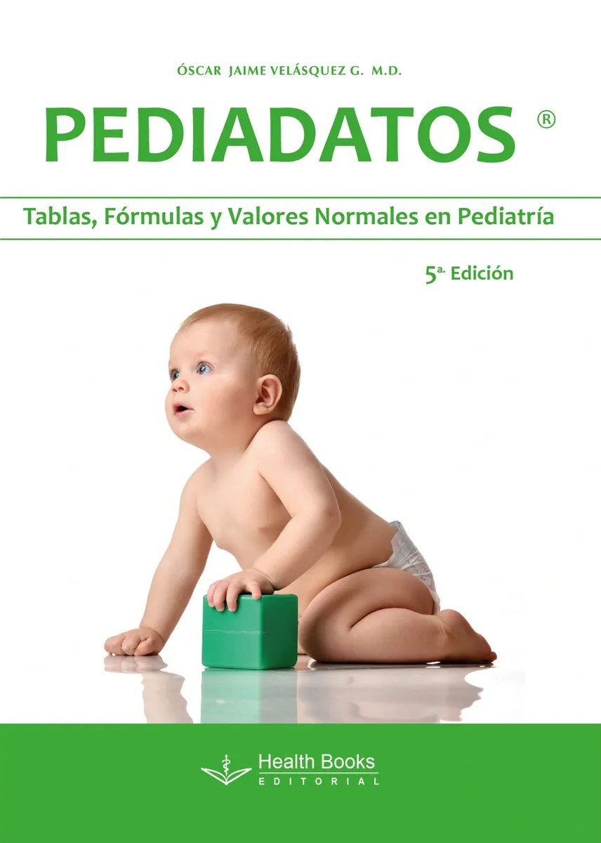 Pediadatos Tablas, Fórmulas y Valores Normales en Pediatría