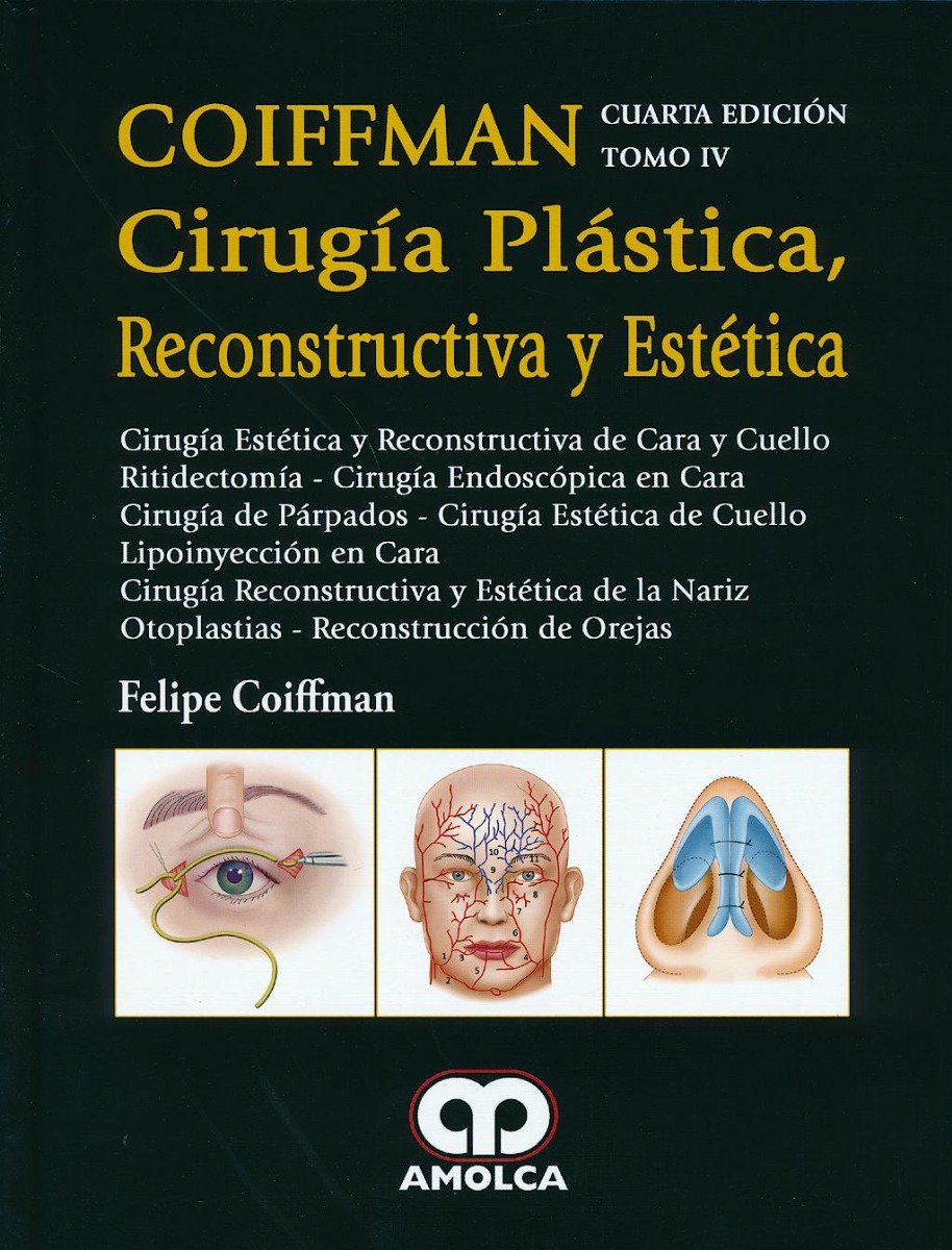 Coiffman Cirugía Plástica, Reconstructiva y Estética, Tomo IV