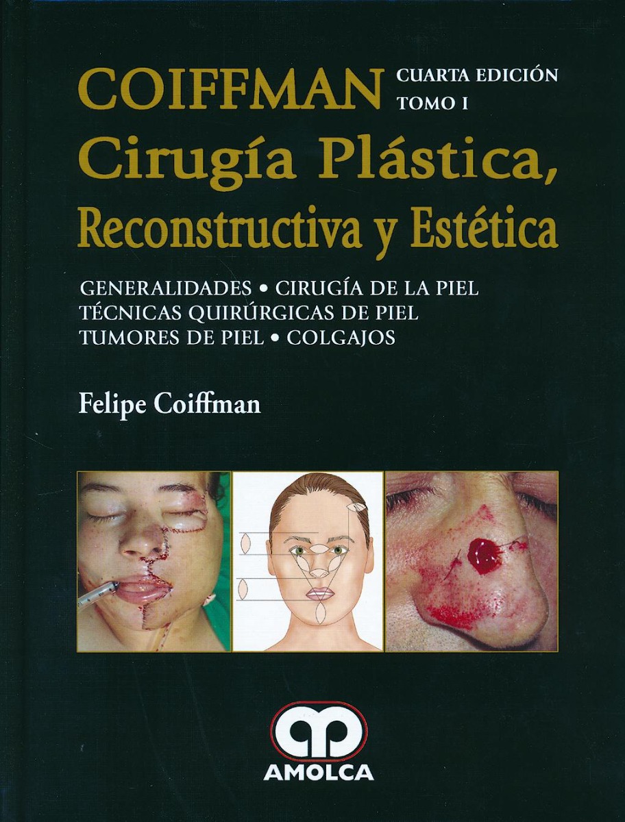 Coiffman Cirugía Plástica, Reconstructiva y Estética, Tomo I