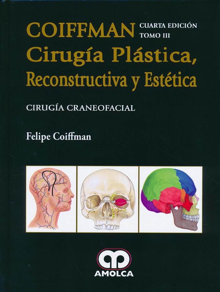 Coiffman Cirugía Plástica, Reconstructiva y Estética, Tomo III