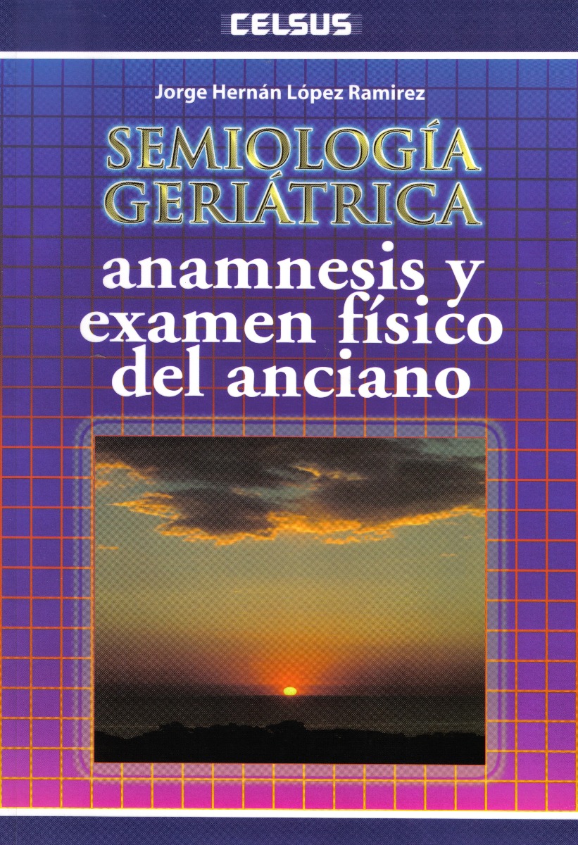 Semiología Geriátrica Anamnesis Y Examen Fis.