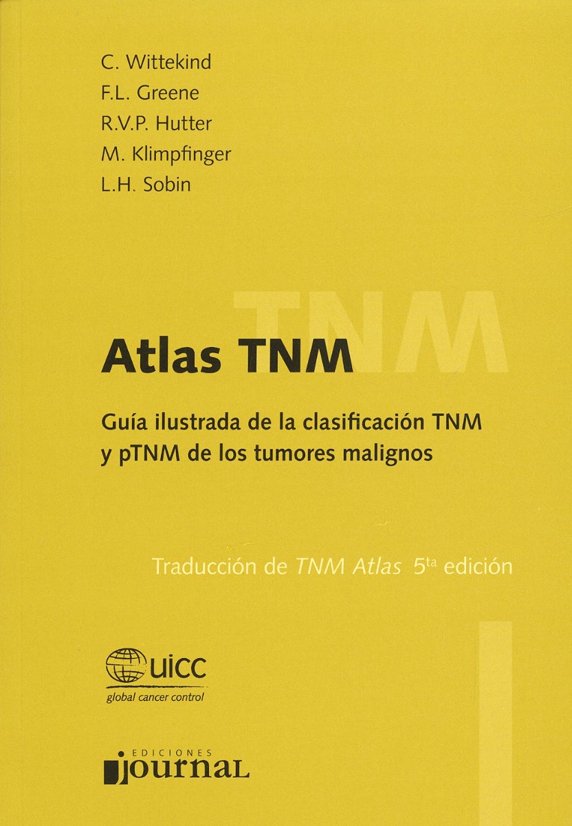 Atlas Tnm. Guía Ilustrada De La Clasificación Tnm Y Ptnm De Los Tumores Malignos