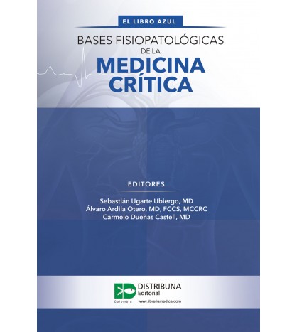 Bases Fisiopatológicas De La Medicina Crítica - El Libro Azul