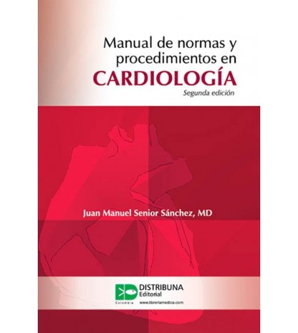 Manual De Normas Y Procedimientos En Cardiología. 2Ed.