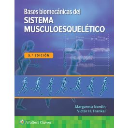 BASES BIOMECÁNICAS DEL SISTEMA MUSCULOESQUÉLETICO 5ª ED - Librería Deportiva