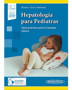 Hepatología Para Pediatras Guía Práctica Para El Manejo Clínico Incluye Ebook