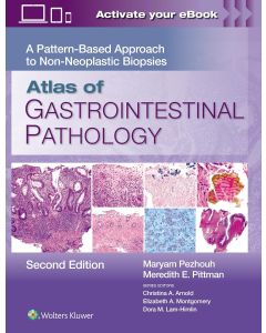 Atlas of Gastrointestinal Pathology. A Pattern-Based Approach to Non-Neoplastic Biopsies