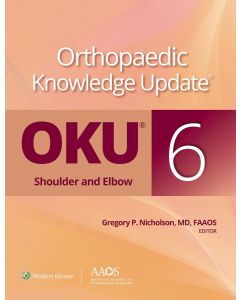 Orthopaedic Knowledge Update®: Shoulder And Elbow 6