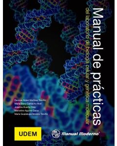 Manual De Prácticas Del Laboratorio De Biología Celular Y Genética Molecular.