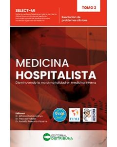 Medicina Hospitalista - Tomo 2. Disminuyendo Ia morbimortalidad en medicina interna