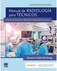 Manual De Radiología Para Técnicos. Física, Biología Y Protección Radiológica.