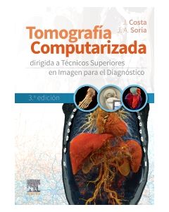 Tomografía computarizada dirigida a técnicos superiores en imagen para el diagnóstico 3ª Ed.