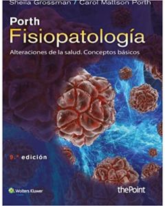 Porth. Fisiopatología: Alteraciones De La Salud (Spanish Edition) 9Ed