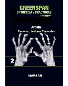 Ortopedia y Fracturas en Imagen, Vol. 2: Artritis. Tumores y Lesiones Tumorales