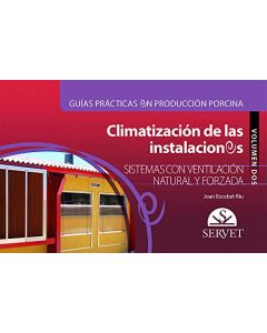 Guías Prácticas En Producción Porcina. Climatización De Las Instalaciones. Volumen Ii: Sistemas Con Ventilación Natural Y Forzada