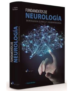 Fundamentos de Neurología. Semiología Clínica y Fisiopatología
